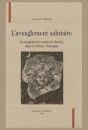 L'AVEUGLEMENT SALUTAIRE. LE REQUISITOIRE CONTRE LE THEATRE DANS LA FRANCE CLASSIQUE.