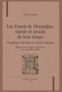 LES "ESSAIS" DE MONTAIGNE, MIROIR ET PROCÈS DE LEUR TEMPS.