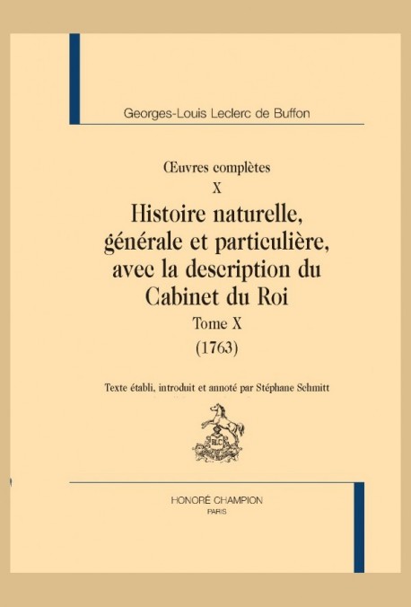 OEUVRES COMPLÈTES X. HISTOIRE NATURELLE, GÉNÉRALE ET PARTICULIÈRE, AVEC LA DESCRIPTION DU CABINET DU ROI