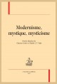 MODERNISME, MYSTIQUE, MYSTICISME