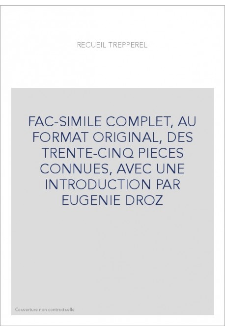 FAC-SIMILE COMPLET, AU FORMAT ORIGINAL, DES TRENTE-CINQ PIECES CONNUES, AVEC UNE INTRODUCTION PAR EUGENIE DROZ