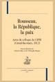 ROUSSEAU, LA RÉPUBLIQUE, LA PAIX