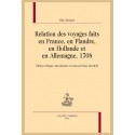 RELATION DES VOYAGES FAITS EN FRANCE, EN FLANDRE, EN HOLLANDE ET EN ALLEMAGNE, 1708.