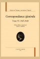 CORRESPONDANCE GÉNÉRALE, TOME VI : 1847-1848