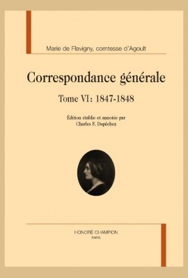 CORRESPONDANCE GÉNÉRALE, TOME VI : 1847-1848