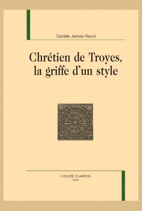 CHRÉTIEN DE TROYES, LA GRIFFE D'UN STYLE