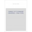 GRAND DICTIONNAIRE UNIVERSEL. (1868-1878).