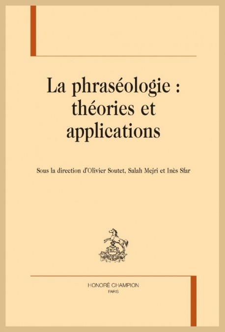 LA PHRASÉOLOGIE : THÉORIES ET APPLICATIONS