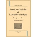 ESSAIS SUR MELVILLE ET L'ANTIQUITÉ CLASSIQUE