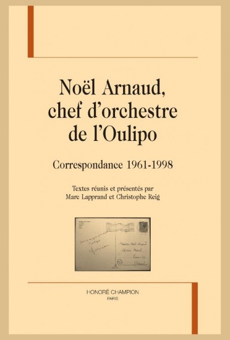 NOËL ARNAUD, CHEF D'ORCHESTRE DE L'OULIPO