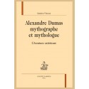 ALEXANDRE DUMAS MYTHOGRAPHE ET MYTHOLOGUE