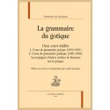 LA GRAMMAIRE DU GOTIQUE. DEUX COURS INÉDITS : COURS DE GRAMMAIRE GOTIQUE (1881-1882 ET 1890-1891)
