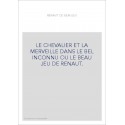 LE CHEVALIER ET LA MERVEILLE DANS LE BEL INCONNU OU LE BEAU JEU DE RENAUT.