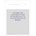 SYSTEME DES CONTRADICTIONS ECONOMIQUES, OU PHILOSOPHIE DE LA MISERE.