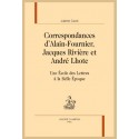 CORRESPONDANCES D'ALAIN-FOURNIER, JACQUES RIVIÈRE ET ANDRÉ LHOTE