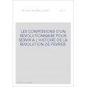 LES CONFESSIONS D'UN REVOLUTIONNAIRE POUR SERVIR A L'HISTOIRE DE LA REVOLUTION DE FEVRIER.