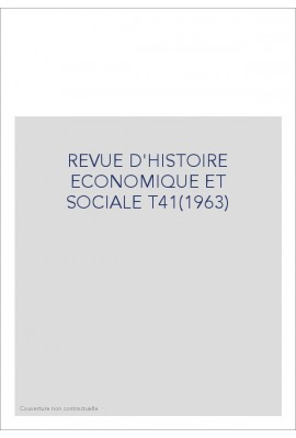 REVUE D'HISTOIRE ECONOMIQUE ET SOCIALE T41(1963)