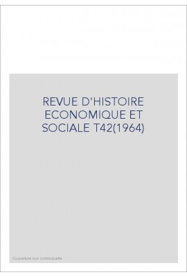 REVUE D'HISTOIRE ECONOMIQUE ET SOCIALE T42(1964)