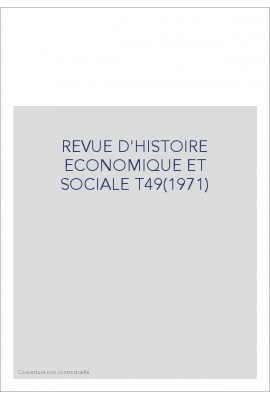 REVUE D'HISTOIRE ECONOMIQUE ET SOCIALE T49(1971)