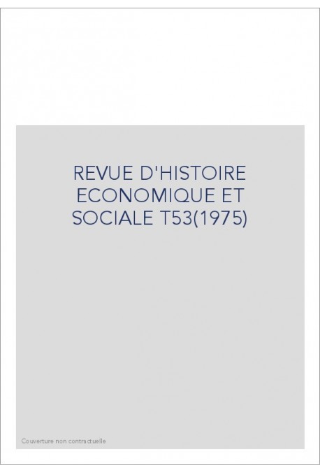 REVUE D'HISTOIRE ECONOMIQUE ET SOCIALE T53(1975)