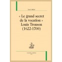 "LE GRAND SECRET DE LA VOCATION" LOUIS TRONSON (1622-1700)