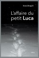 L'AFFAIRE DU PETIT LUCA