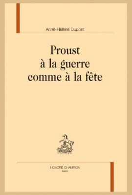 PROUST À LA GUERRE COMME À LA FÊTE