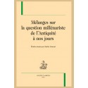 MÉLANGES SUR LA QUESTION MILLÉNARISTE DE L'ANTIQUITÉ À NOS JOURS