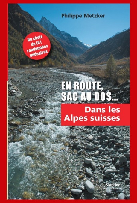 EN ROUTE, SAC À DOS...DANS LES ALPES SUISSES