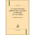 LE ROMAN D'AVENTURE MÉDIÉVAL ENTRE CONVENTION ET SUBVERSION (XIIE-XIIIE SIÈCLES)