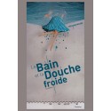 BAIN ET LA DOUCHE FROIDE