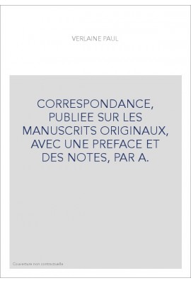 CORRESPONDANCE, PUBLIEE SUR LES MANUSCRITS ORIGINAUX, AVEC UNE PREFACE ET DES NOTES, PAR A.