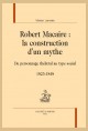 ROBERT MACAIRE : LA CONSTRUCTION D'UN MYTHE
