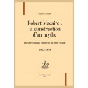 ROBERT MACAIRE : LA CONSTRUCTION D'UN MYTHE