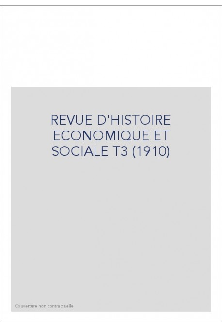 REVUE D'HISTOIRE ECONOMIQUE ET SOCIALE T3 (1910)