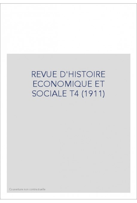 REVUE D'HISTOIRE ECONOMIQUE ET SOCIALE T4 (1911)