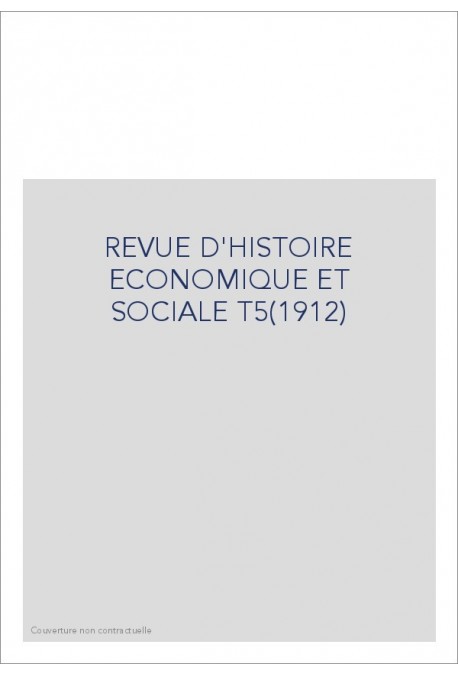 REVUE D'HISTOIRE ECONOMIQUE ET SOCIALE T5(1912)