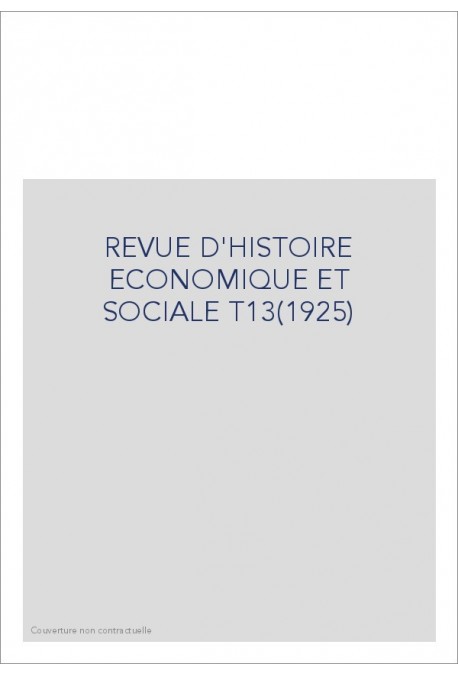 REVUE D'HISTOIRE ECONOMIQUE ET SOCIALE T13(1925)