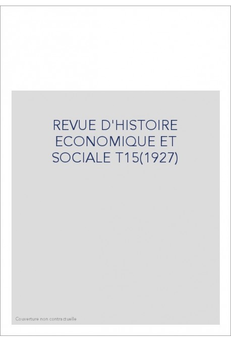 REVUE D'HISTOIRE ECONOMIQUE ET SOCIALE T15(1927)