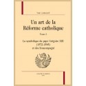 UN ART DE LA RÉFORME CATHOLIQUE. TOME 2 : LA SYMBOLIQUE DU PAPE GRÉGOIRE XIII (1572-1585) ET DES  BONCOMPAGNI