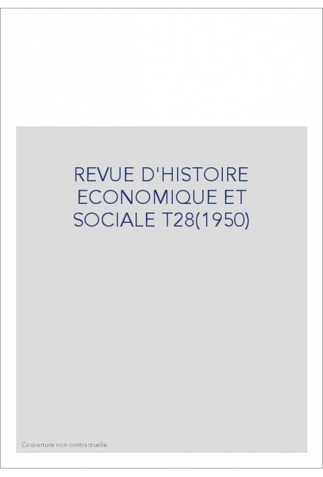 REVUE D'HISTOIRE ECONOMIQUE ET SOCIALE T28(1950)