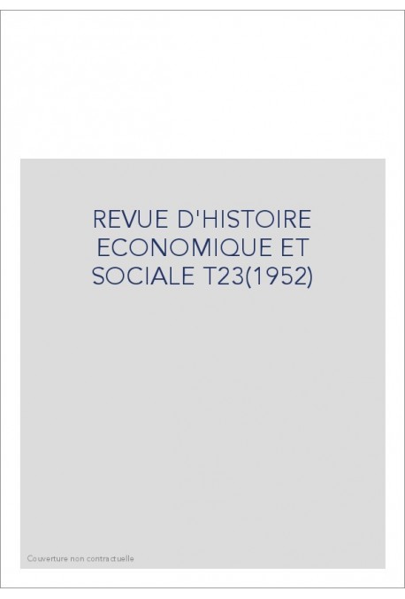 REVUE D'HISTOIRE ECONOMIQUE ET SOCIALE T23(1952)