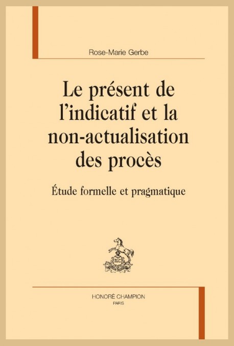 LE PRÉSENT DE L'INDICATIF ET LA NON-ACTUALISATION DES PROCÈS