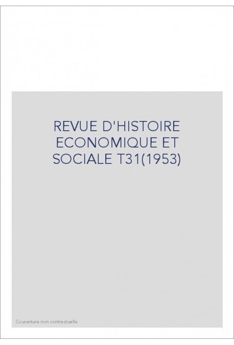 REVUE D'HISTOIRE ECONOMIQUE ET SOCIALE T31(1953)