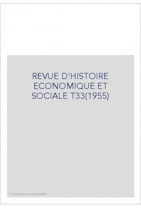 REVUE D'HISTOIRE ECONOMIQUE ET SOCIALE T33(1955)
