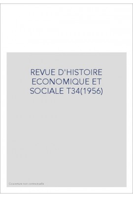 REVUE D'HISTOIRE ECONOMIQUE ET SOCIALE T34(1956)