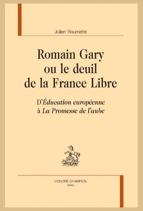 ROMAIN GARY OU LE DEUIL DE LA FRANCE LIBRE