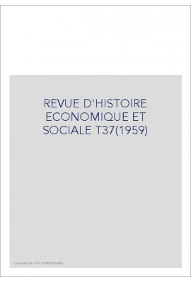 REVUE D'HISTOIRE ECONOMIQUE ET SOCIALE T37(1959)
