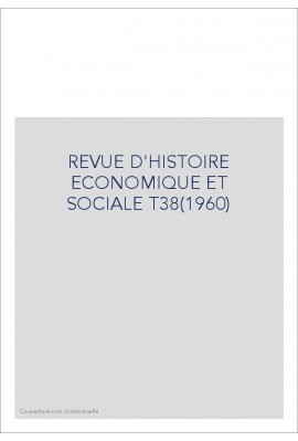REVUE D'HISTOIRE ECONOMIQUE ET SOCIALE T38(1960)