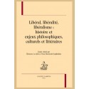 LIBÉRAL, LIBÉRALITÉ, LIBÉRALISME : HISTOIRE ET ENJEUX PHILOSOPHIQUES, CULTURELS ET LITTÉRAIRES